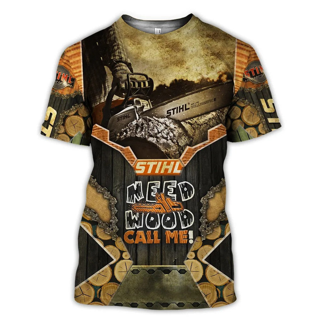 Need Wood Call Me Chainsaw 3D All Over Print Shirts - QUY1160